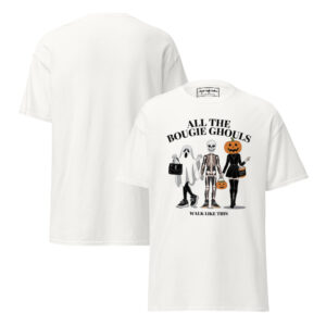 All The Bougie Ghouls Walk Like This Unisex Classic Tee